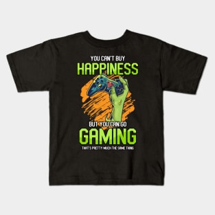 ou Can't Buy Happiness But You Can Go Gaming That's Pretty Much The Same Thing Kids T-Shirt